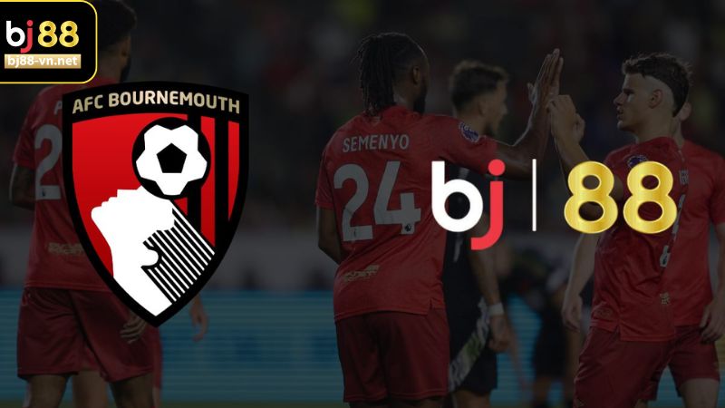 Tặng thưởng chào mừng cho người mới ủng hộ A.F.C. Bournemouth